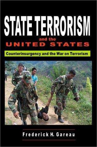 Book cover of State Terrorism and the United States: From Counterinsurgency to the War on Terrorism