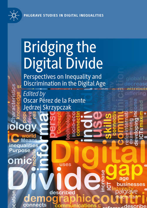 Book cover of Bridging the Digital Divide: Perspectives on Inequality and Discrimination in the Digital Age (Palgrave Studies in Digital Inequalities)
