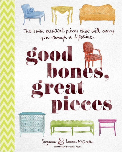 Good Bones, Great Pieces: The Seven Essential Pieces That Will Carry You Through A Lifetime