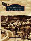 Machias Bay Region, The