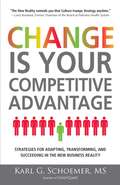 Change is Your Competitive Advantage