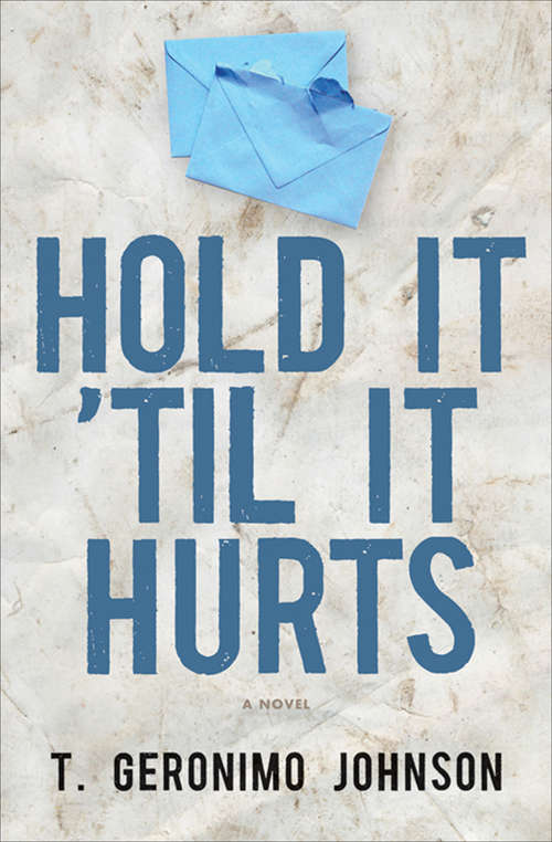 Book cover of Hold It 'Til It Hurts: A Novel