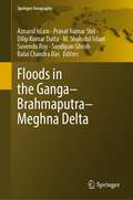Floods in the Ganga–Brahmaputra–Meghna Delta (Springer Geography)
