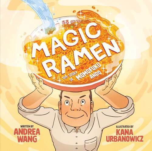 Book cover of Magic Ramen: The Story of Momofuku Ando