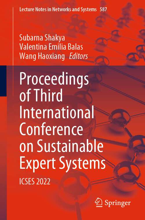 Proceedings of Third International Conference on Sustainable Expert Systems: ICSES 2022 (Lecture Notes in Networks and Systems #587)