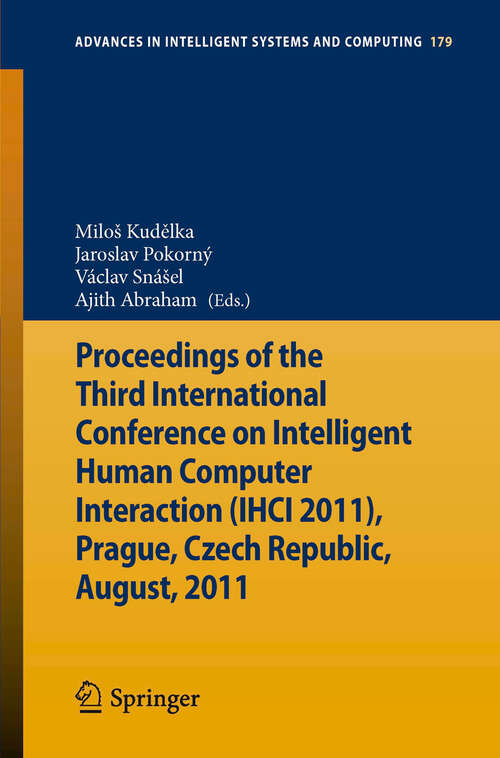 Book cover of Proceedings of the Third International Conference on Intelligent Human Computer Interaction (IHCI 2011), Prague, Czech Republic, August, 2011
