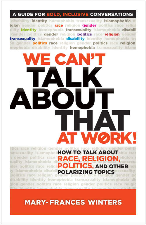 Book cover of We Can't Talk about That at Work!: How to Talk About Race, Religion, Politics, and Other Polarizing Topics