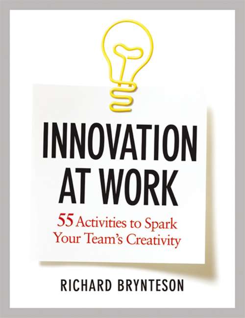 Book cover of Innovation at Work: 55 Activities to Spark Your Team's Creativity
