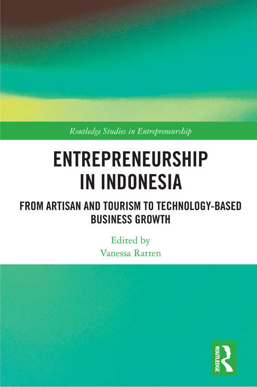 Book cover of Entrepreneurship in Indonesia: From Artisan and Tourism to Technology-based Business Growth (Routledge Studies in Entrepreneurship)