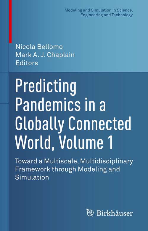 Predicting Pandemics in a Globally Connected World, Volume 1: Toward a Multiscale, Multidisciplinary Framework through Modeling and Simulation (Modeling and Simulation in Science, Engineering and Technology)