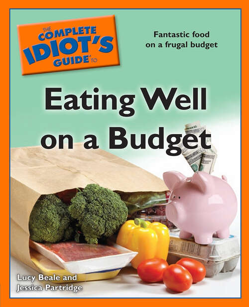 Book cover of The Complete Idiot's Guide to Eating Well on a Budget: Fantastic Food on a Frugal Budget
