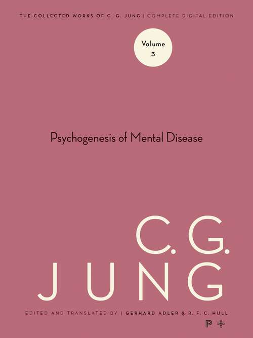 Book cover of Collected Works of C. G. Jung, Volume 3: The Psychogenesis of Mental Disease (The Collected Works of C. G. Jung #44)