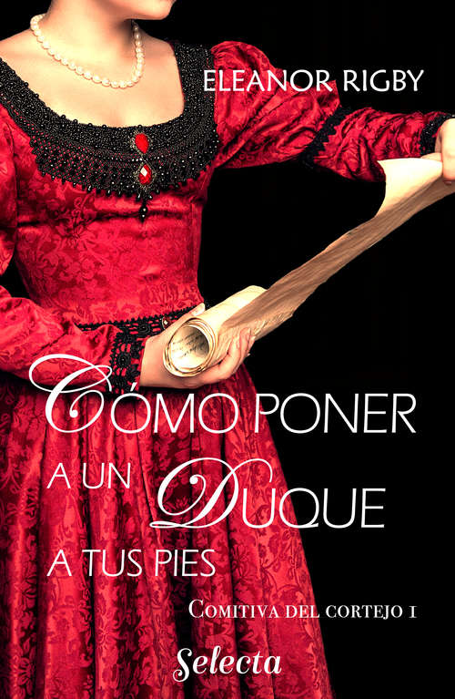 Book cover of Cómo poner a un duque a tus pies (La comitiva del cortejo: Volumen 1)