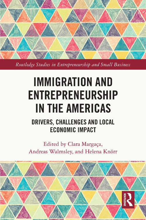 Book cover of Immigration and Entrepreneurship in the Americas: Drivers, Challenges and Local Economic Impact (1) (Routledge Studies in Entrepreneurship and Small Business)