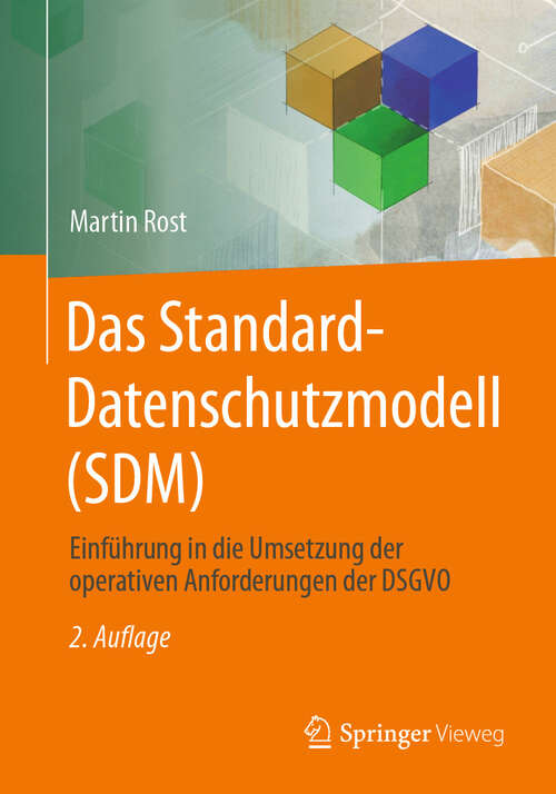 Book cover of Das Standard-Datenschutzmodell (SDM): Einführung in die Umsetzung der operativen Anforderungen der DSGVO (2. Auflage 2025)