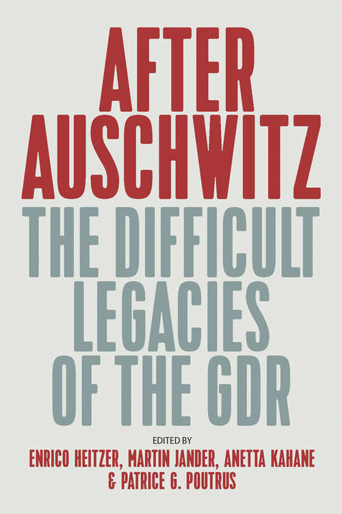 Book cover of After Auschwitz: The Difficult Legacies of the GDR