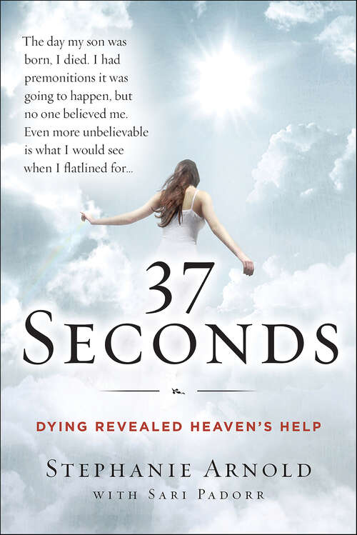 Book cover of 37 Seconds: Dying Revealed Heaven's Help