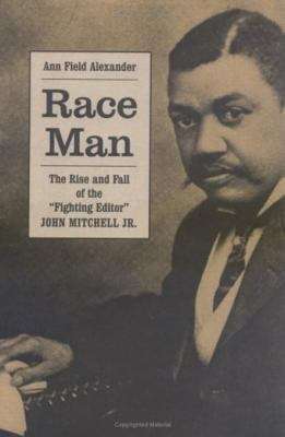 Book cover of Race Man: The Rise and Fall of the Fighting Editor, John Mitchell Jr.