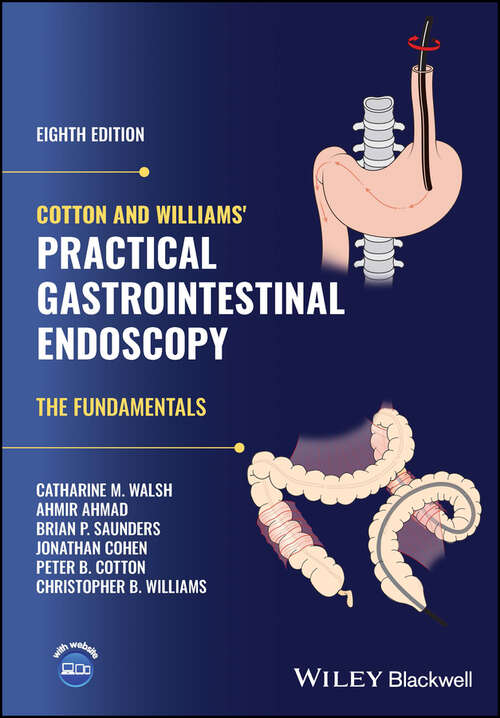 Book cover of Cotton and Williams' Practical Gastrointestinal Endoscopy: The Fundamentals (8)