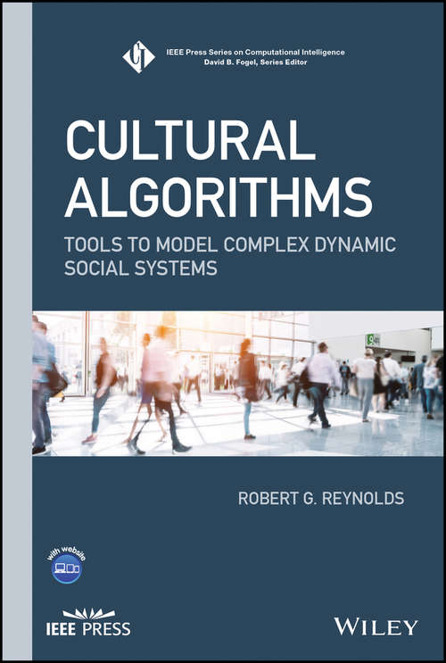 Book cover of Cultural Algorithms: Tools to Model Complex Dynamic Social Systems (IEEE Press Series on Computational Intelligence)