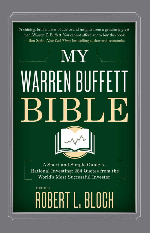 My Warren Buffett Bible: A Short and Simple Guide to Rational Investing: 284 Quotes from the World's Most Successful Investor