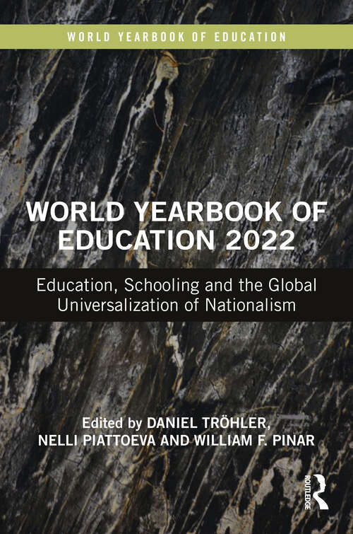 World Yearbook of Education 2022: Education, Schooling and the Global Universalization of Nationalism (World Yearbook of Education)