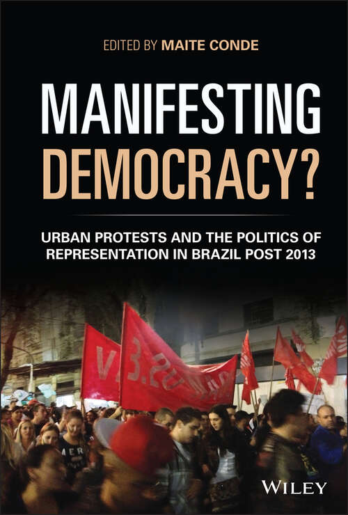 Book cover of Manifesting Democracy?: Urban Protests and the Politics of Representation in Brazil Post 2013 (Antipode Book Series)