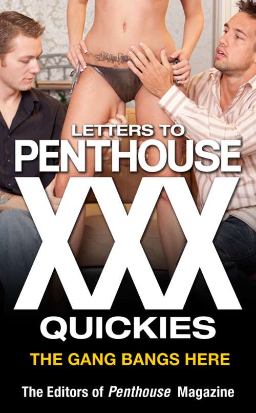 Book cover of Letters to Penthouse XXX Quickies: The Gang Bangs Here