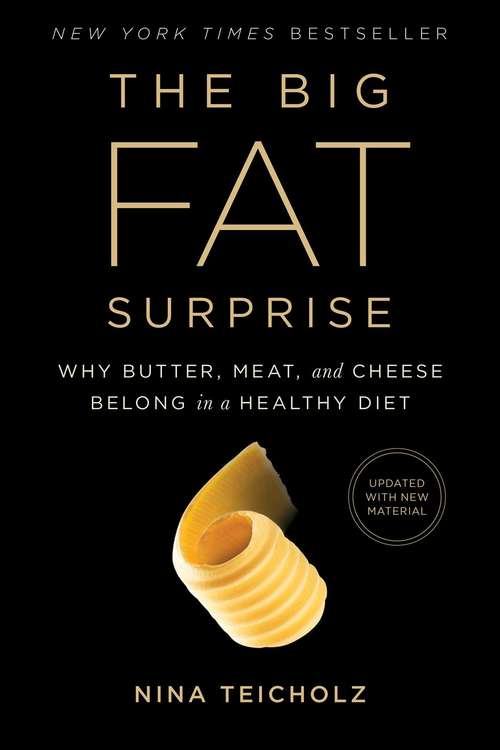 Book cover of The Big Fat Surprise: Why Butter, Meat and Cheese Belong in a Healthy Diet