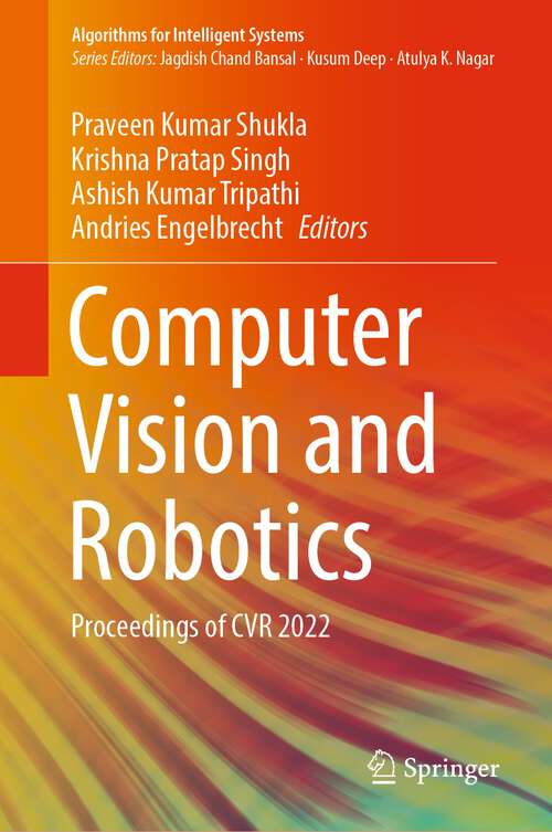 Book cover of Computer Vision and Robotics: Proceedings of CVR 2022 (1st ed. 2023) (Algorithms for Intelligent Systems)