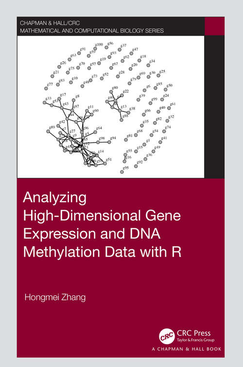 Analyzing High-Dimensional Gene Expression and DNA Methylation Data with R (Chapman And Hall/crc Computational Biology Ser.)