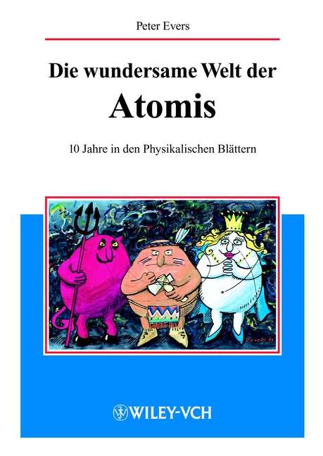 Book cover of Die wundersame Welt der Atomis: 10 Jahre in den Physikalischen Blättern