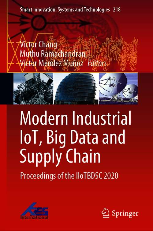 Modern Industrial IoT, Big Data and Supply Chain: Proceedings of the IIoTBDSC 2020 (Smart Innovation, Systems and Technologies #218)