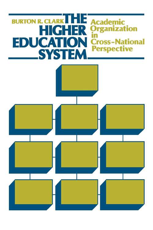 Book cover of The Higher Education System: Academic Organization in Cross-National Perspective