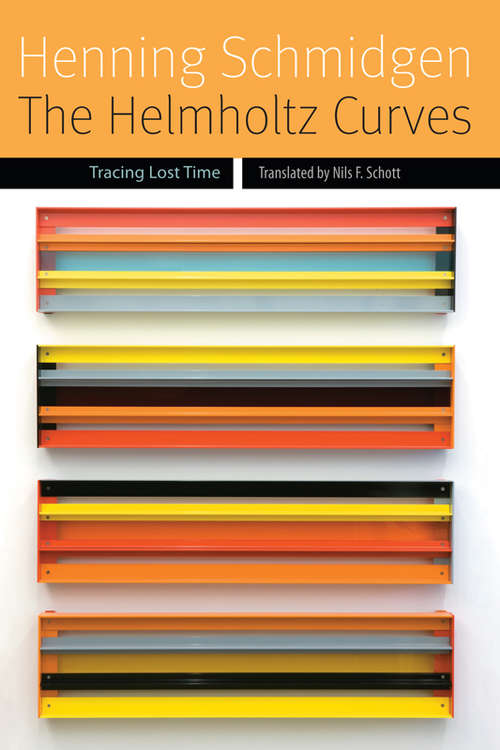 Book cover of The Helmholtz Curves: Tracing Lost Time