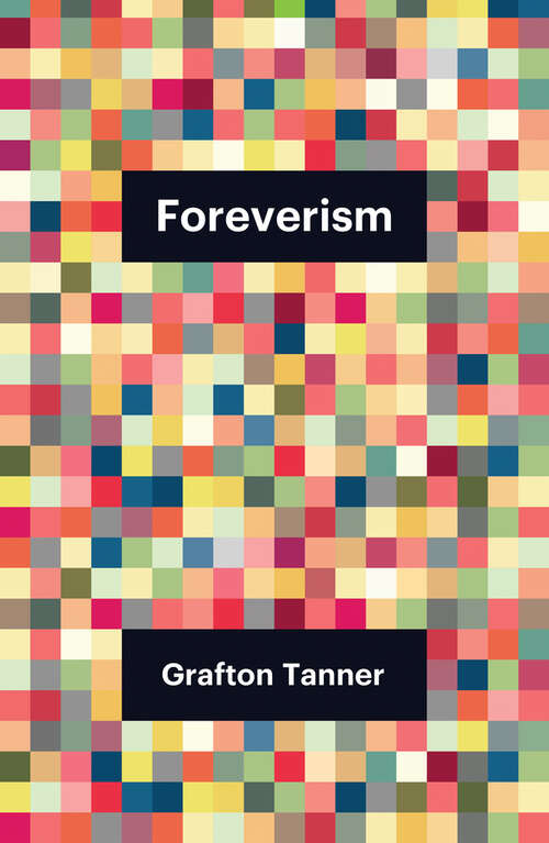 Book cover of Foreverism (Theory Redux)