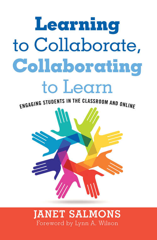 Book cover of Learning to Collaborate, Collaborating to Learn: Engaging Students in the Classroom and Online
