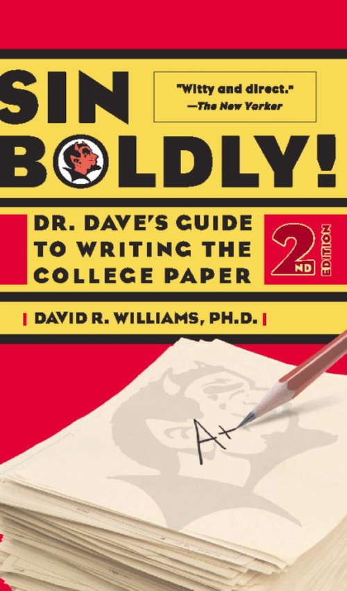 Sin Boldly!: Dr. Dave's Guide To Writing The College Paper