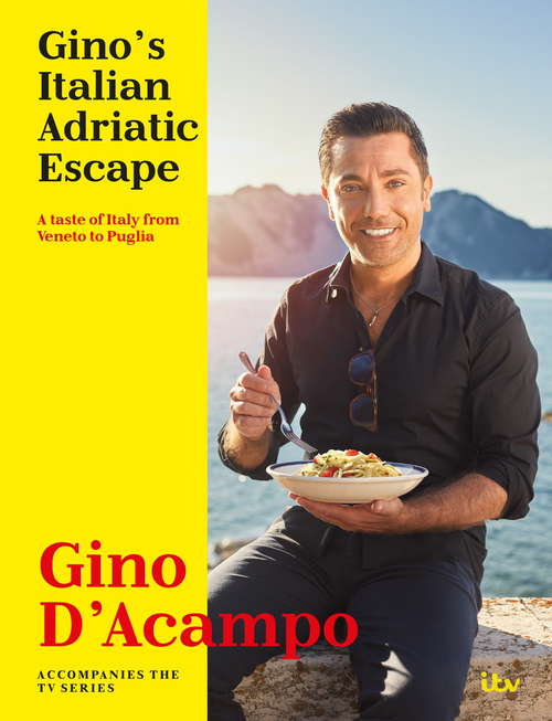 Book cover of Gino's Italian Adriatic Escape: A taste of Italy from Veneto to Puglia