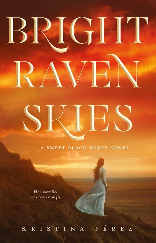 Book cover of Bright Raven Skies (The Sweet Black Waves Trilogy #3)