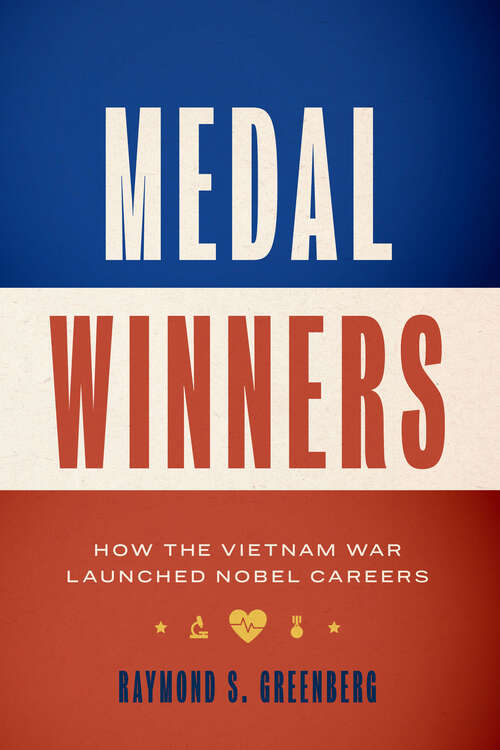 Medal Winners: How the Vietnam War Launched Nobel Careers