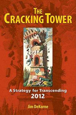 Book cover of The Cracking Tower: A Strategy for Transcending 2012