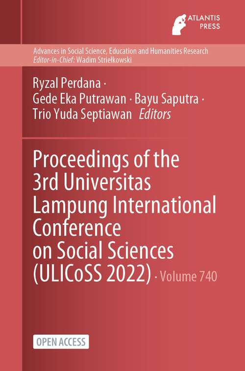 Book cover of Proceedings of the 3rd Universitas Lampung International Conference on Social Sciences (1st ed. 2023) (Advances in Social Science, Education and Humanities Research #740)