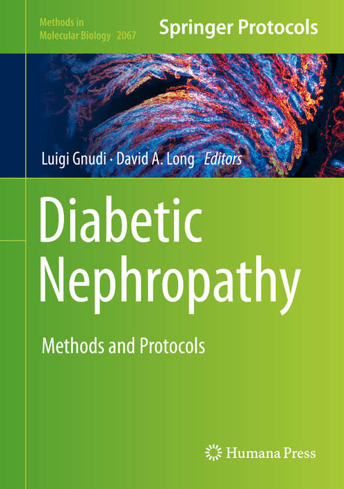 Diabetic Nephropathy: Methods and Protocols (Methods in Molecular Biology #2067)