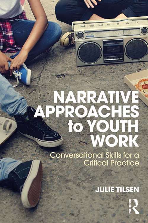 Book cover of Narrative Approaches to Youth Work: Conversational Skills for a Critical Practice