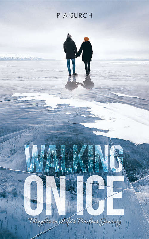 Book cover of Walking on Ice: Thoughts on Life's Perilous Journey