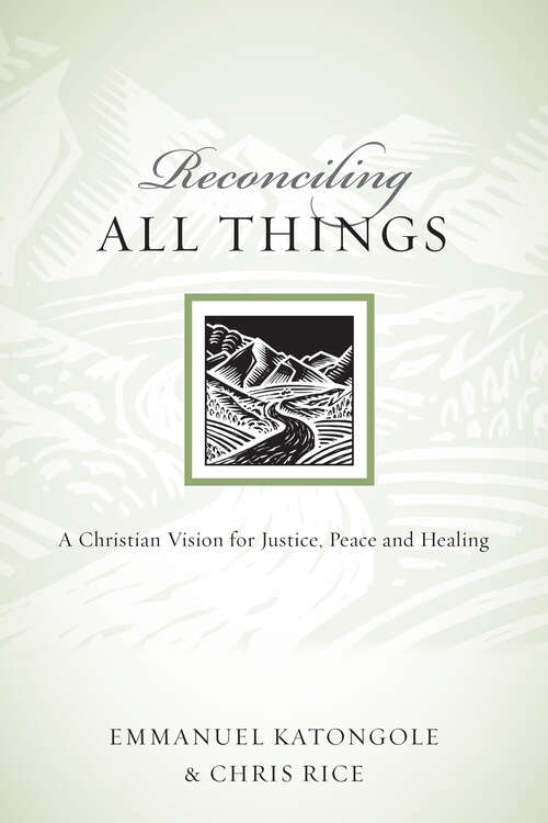 Book cover of Reconciling All Things: A Christian Vision for Justice, Peace and Healing (Resources for Reconciliation)