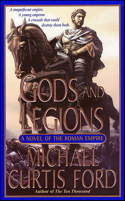 Book cover of Gods and Legions: A Novel of the Roman Empire