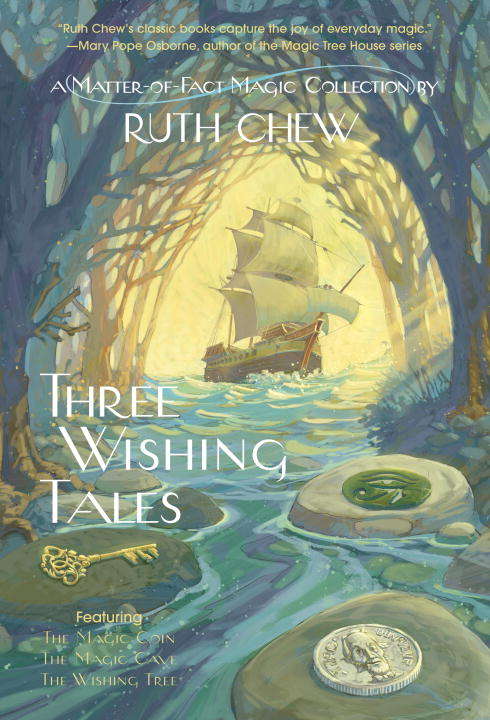 Book cover of Three Wishing Tales: A Matter-of-Fact Magic Collection by Ruth Chew