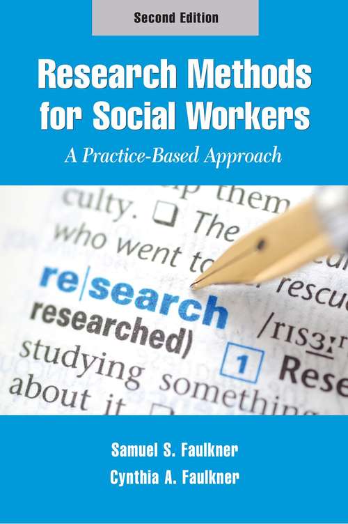 Book cover of Research Methods for Social Workers: A Practice Based Approach (Second Edition)